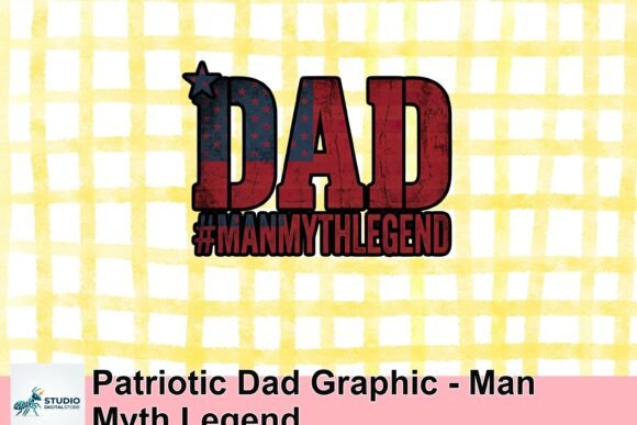 Download Patriotic Dad Graphic - Man Myth Legend - Graphic Collection
